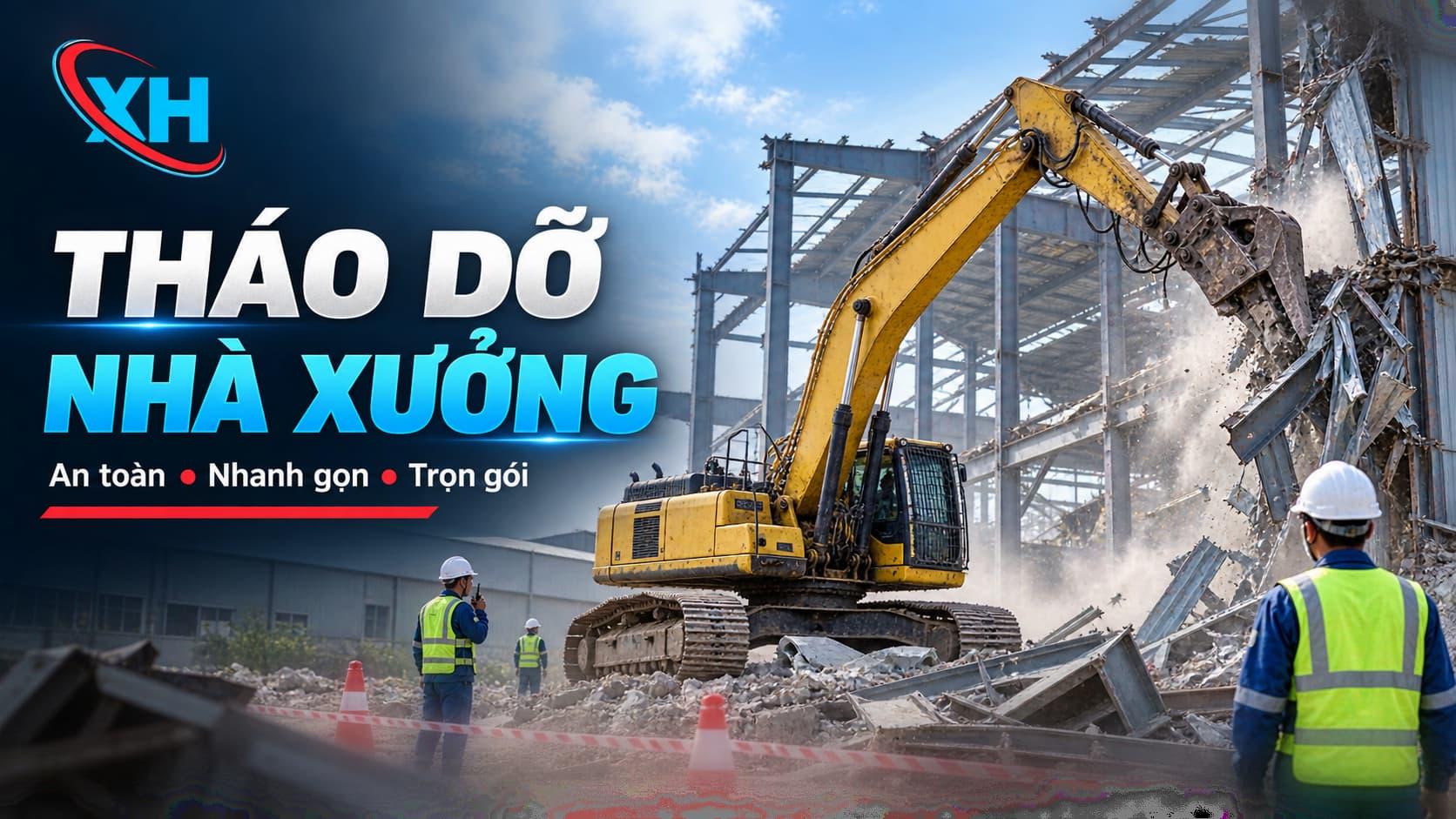 Dịch Vụ Tháo Dỡ Nhà Xưởng PHÁ DỠ XUÂN HUẤN